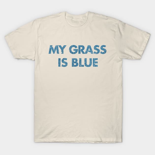 My Grass is Blue 1977 T-Shirt by JCD666